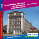 Le patrimoine industriel des communes de la rive gauche - N°38